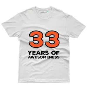 33 Years Of Awesomeness T-Shirt - 33rd Birthday Collection