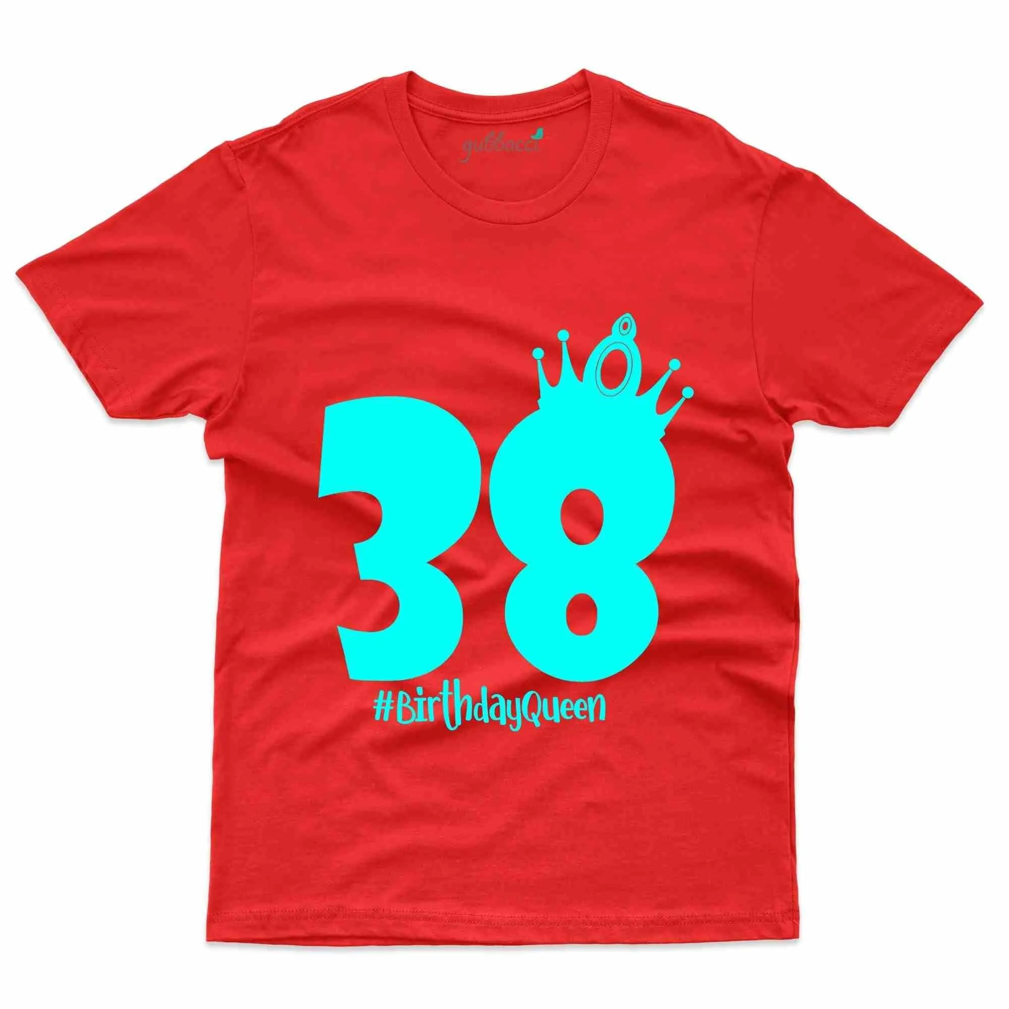 38 Birthday Queen T-Shirt - 38th Birthday Collection