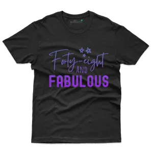 48 & Fabulous T-Shirt - 48th Birthday Collection