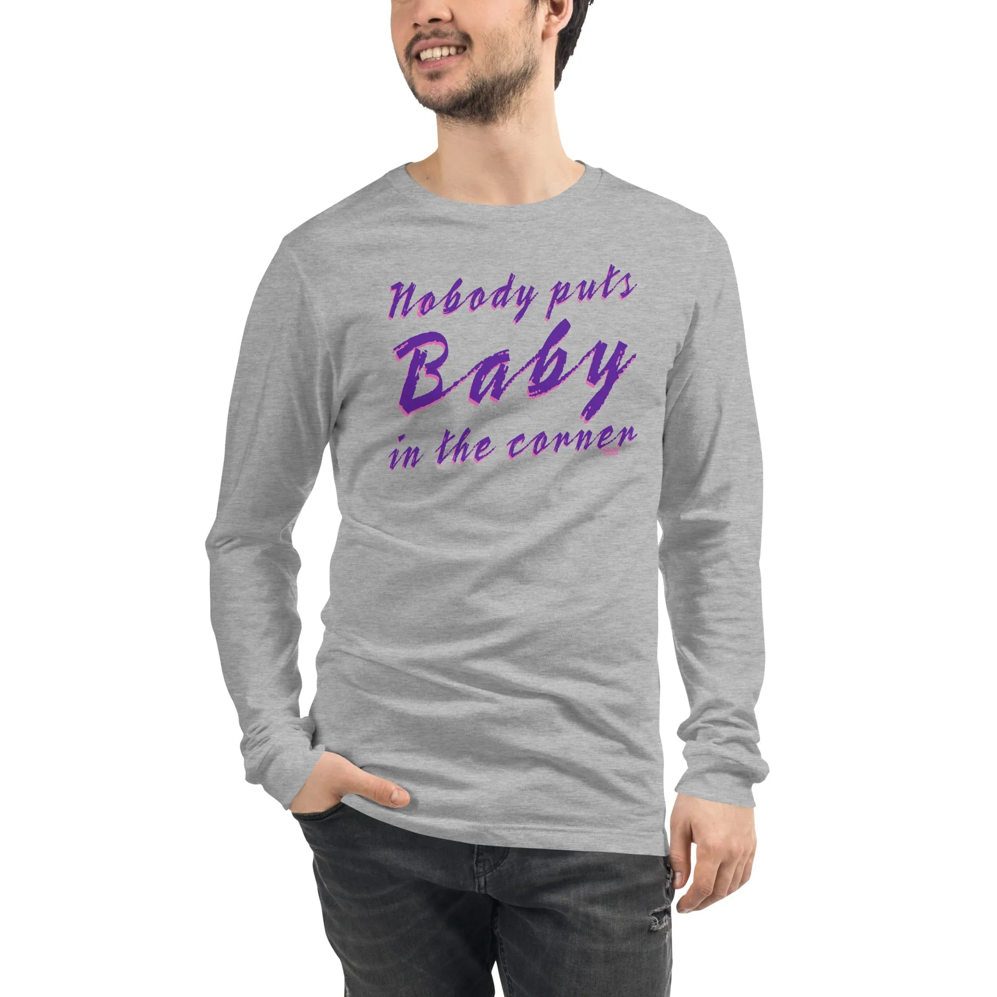 Nobody Puts Baby in the Corner Long Sleeve T-Shirt