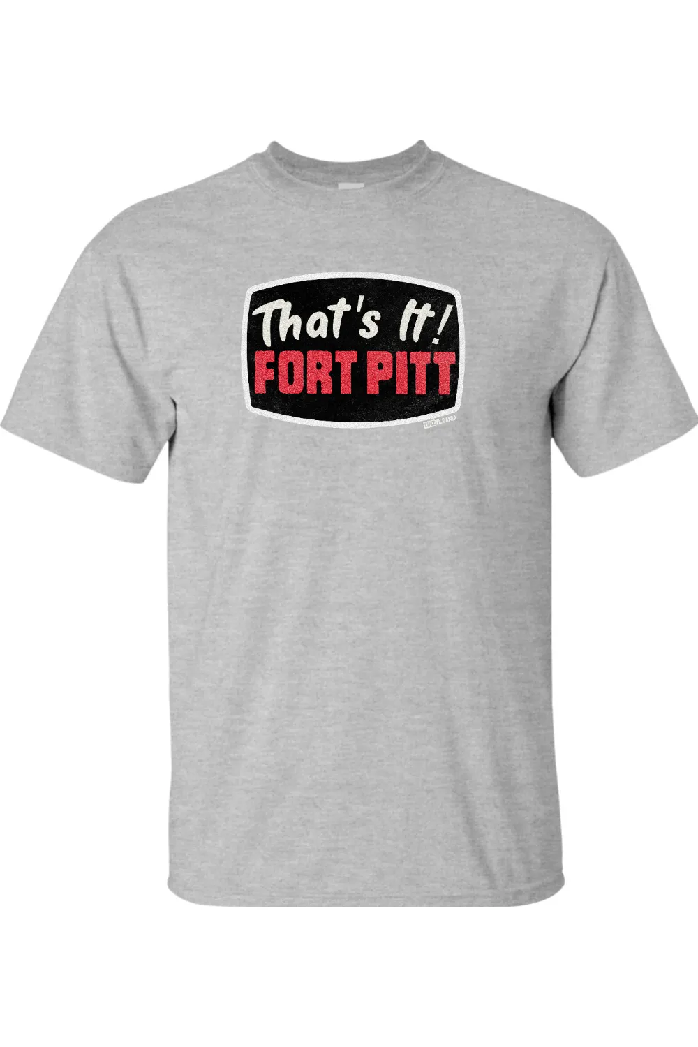 That's It! Fort Pitt -Big & Tall Tee